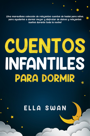 Cuentos infantiles para dormir - ¡Una maravillosa colección de relajantes cuentos de hadas para niños para ayudarles a dormir mejor y disfrutar de dulces y relajantes sueños durante toda la noche! - cover