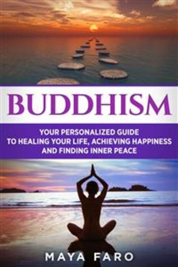 Buddhism - Your Personal Guide to Healing Your Life Achieving Happiness and Finding Inner Peace - cover
