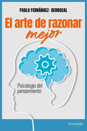 El arte de razonar mejor - Psicología del pensamiento - cover