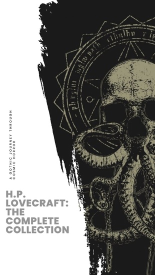 HP Lovecraft: The Complete Collection - Unearth the Complete Eldritch Tales! - cover