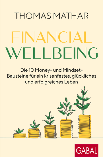 Financial Wellbeing - Die 10 Money- und Mindset-Bausteine für ein krisenfestes glückliches und erfolgreiches Leben - cover