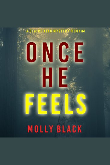 Once He Feels (A Claire King FBI Suspense Thriller—Book Four) - Digitally narrated using a synthesized voice - cover