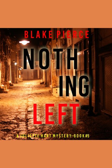Nothing Left (A Juliette Hart FBI Suspense Thriller—Book Five) - Digitally narrated using a synthesized voice - cover