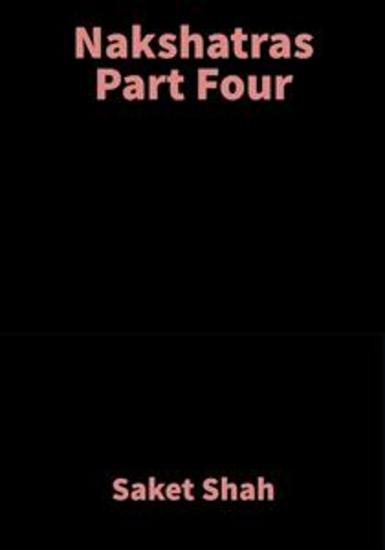 Nakshatras Part Four - Vedic Astrology - cover