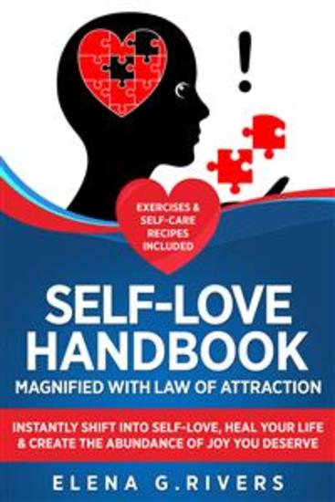 Self-Love Handbook Magnified with Law of Attraction - Instantly Shift into Self-Love Heal Your Life & Create the Abundance of Joy You Deserve - cover
