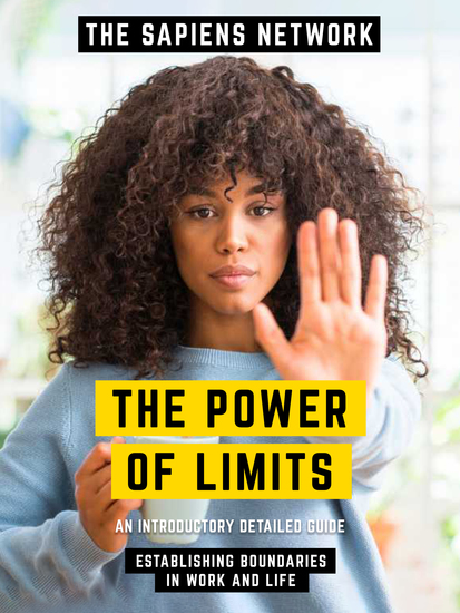 The Power Of Limits - Establishing Boundaries In Work And Life - An Introductory Detailed Guide - cover