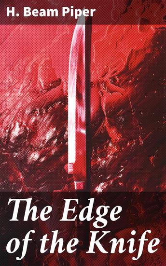 The Edge of the Knife - Diplomacy Conflict and Galactic Adventure in a Classic Space Opera - cover