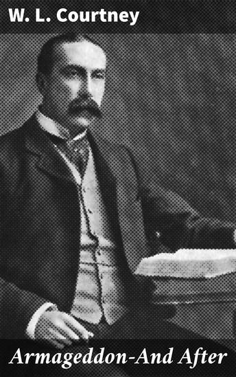 Armageddon—And After - Exploring the aftermath of a world on the brink of destruction through vivid imagery and profound observations - cover