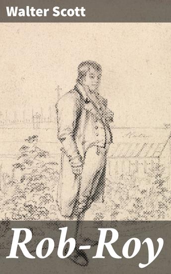 Rob-Roy - Intrigue écossaise du XVIIIe siècle : aventures et mystères dans les hautes terres - cover
