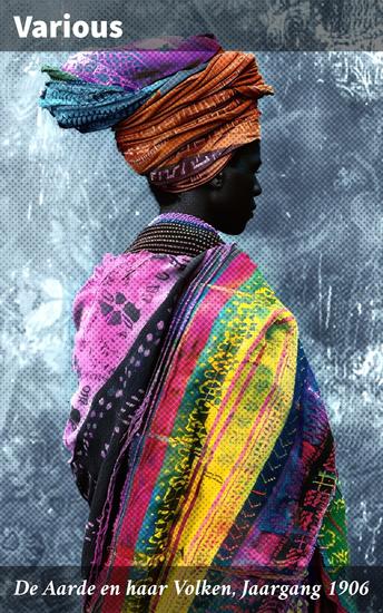 De Aarde en haar Volken Jaargang 1906 - Verkenningen van wereldwijde culturen in 1906 - cover