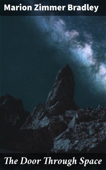 The Door Through Space - Galactic intrigue and telepathic powers in a distant future - cover