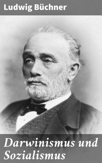 Darwinismus und Sozialismus - Der Kampf um das Dasein und die Moderne Gesellschaft - cover