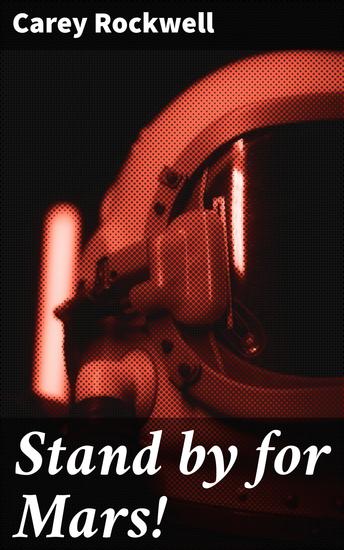 Stand by for Mars! - Journey into the Stars: A Sci-Fi Adventure of Space Exploration - cover