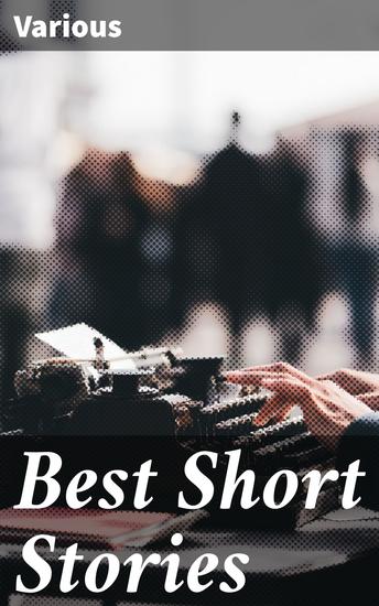 Best Short Stories - A Diverse Collection of Captivating Short Fiction - cover