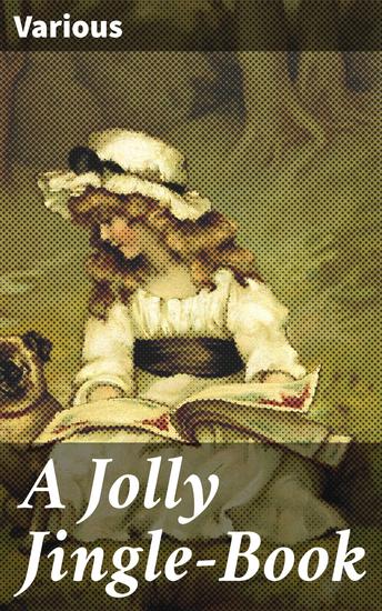 A Jolly Jingle-Book - A Festive Collection of Cheerful Rhymes and Songs - cover