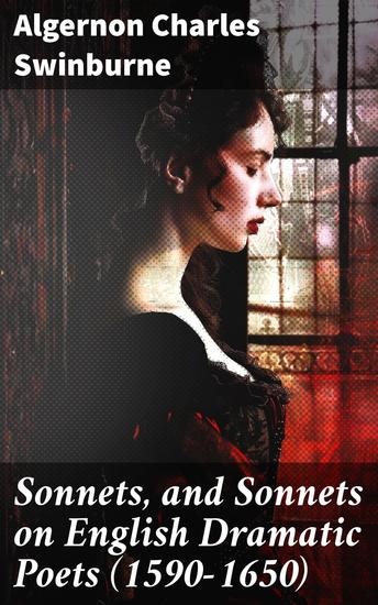 Sonnets and Sonnets on English Dramatic Poets (1590-1650) - Exploring Love Mortality and Tradition in Victorian Sonnets - cover