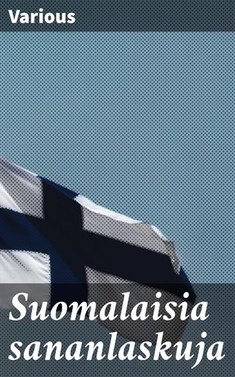 Suomalaisia sananlaskuja - Perinteisten suomalaisten sananlaskujen viisaus ja elämänkokemus - cover
