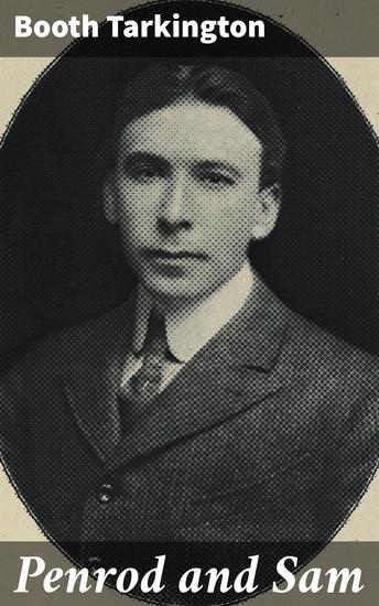 Penrod and Sam - Adventures of Youth and Friendship in Early 20th Century America - cover