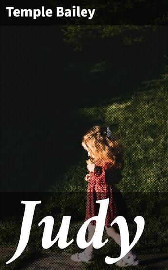 Judy - A Timeless Tale of Love Loss and Resilience in the Early 20th Century - cover