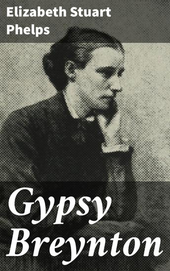 Gypsy Breynton - A Tale of Self-Discovery and Feminism in 19th Century New England - cover
