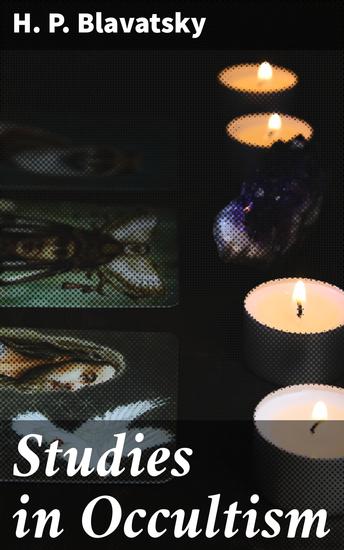 Studies in Occultism - Practical Occultism; Arts—The Blessings of Publicity - cover