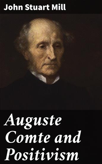 Auguste Comte and Positivism - Exploring the Evolution of Sociological Thought through Positivism and Empirical Evidence - cover