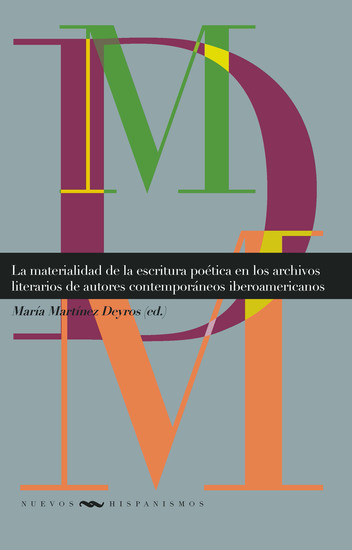 La materialidad de la escritura poética en los archivos literarios de autores contemporáneos iberoamericanos - cover