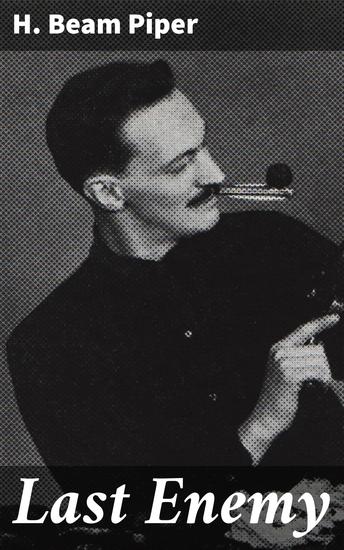 Last Enemy - Interstellar Conflict and Galactic Diplomacy in a Future Society - cover