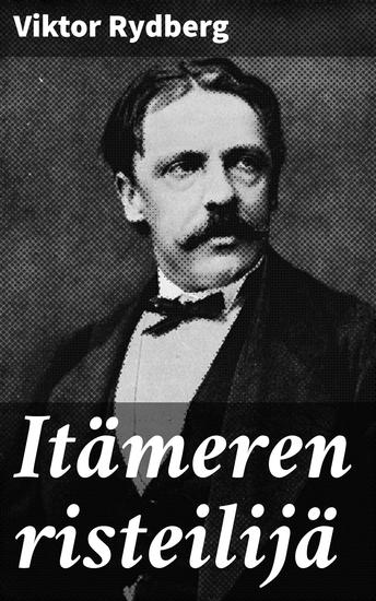 Itämeren risteilijä - Merenkulkua ja seikkailuja Pohjolan karuissa maisemissa - cover