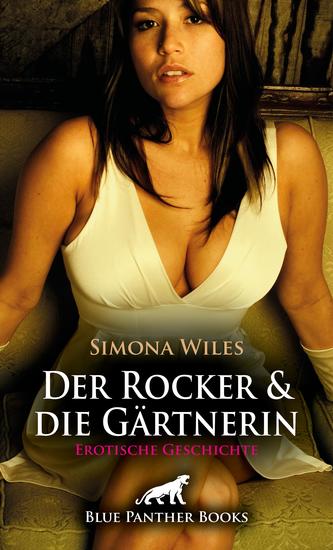 Der Rocker und die Gärtnerin | Erotische Geschichte - Seine Hose spannte und dann lässt sie sich auch noch auf ein Date ein - cover