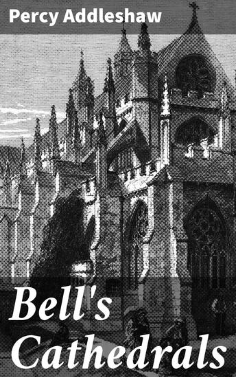 Bell's Cathedrals - The Cathedral Church of Exeter A Description of Its Fabric and a Brief History of the Episcopal See - cover