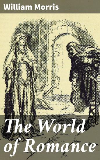 The World of Romance - Exploring Medieval Love and Chivalry in Literature - cover