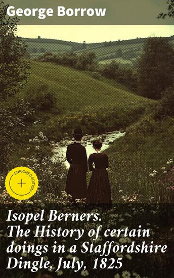 Isopel Berners The History of certain doings in a Staffordshire Dingle July 1825 - An Adventure in a Staffordshire Dingle 1825 - cover