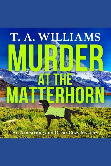 Murder at the Matterhorn - A page-turning instalment in TAWilliams' bestselling cozy crime mystery series - cover