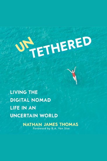 Untethered - Living the digital nomad life in an uncertain world - cover