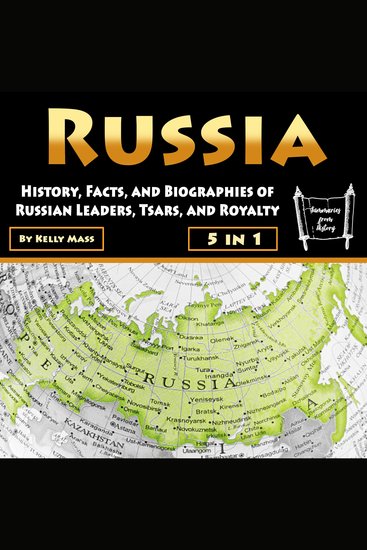 Russia - History Facts and Biographies of Russian Leaders Tsars and Royalty - cover