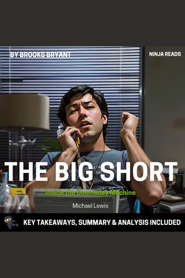 Summary: The Big Short - Inside the Doomsday Machine by Michael Lewis: Key Takeaways Summary & Analysis - cover