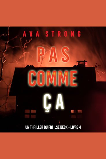 Pas comme ça (Un thriller du FBI Ilse Beck – Livre 4) - Digitally narrated using a synthesized voice - cover
