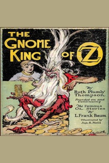 The Gnome King of Oz - The kingdom of Oz is threatened again by the wicked Gome King - cover