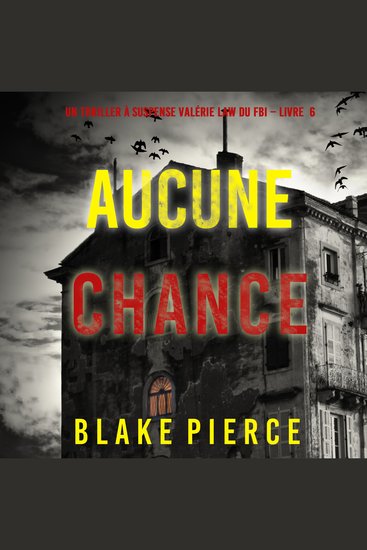 Aucune chance (Un Thriller à suspense Valérie Law du FBI – Livre 6) - Digitally narrated using a synthesized voice - cover