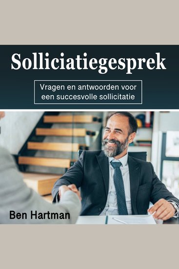Sollicitatiegesprek - Vragen en antwoorden voor een succesvolle sollicitatie (Dutch Edition) - cover