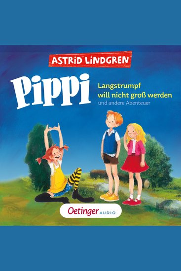 Pippi Langstrumpf will nicht groß werden und andere Abenteuer - cover