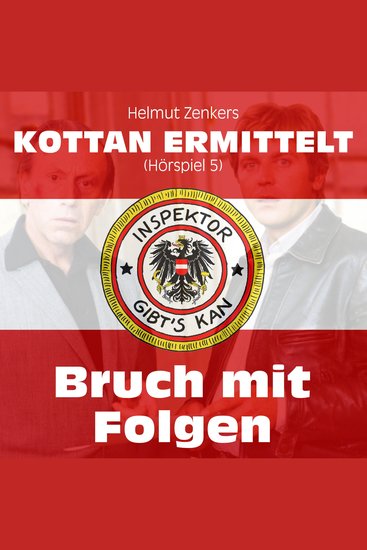 Kottan ermittelt: Bruch mit Folgen (Hörspiel 5) - cover
