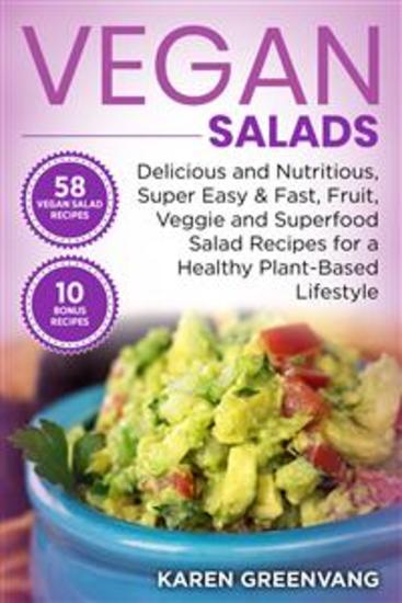 Vegan Salads - Delicious and Nutritious Super Easy & Fast Fruit Veggie and Superfood Salad Recipes for a Healthy Plant-Based Lifestyle - cover