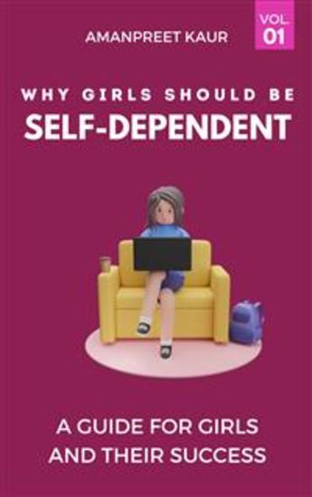 Why Girls Should be Self-Dependent - A Guide for Girls and Their Success - cover