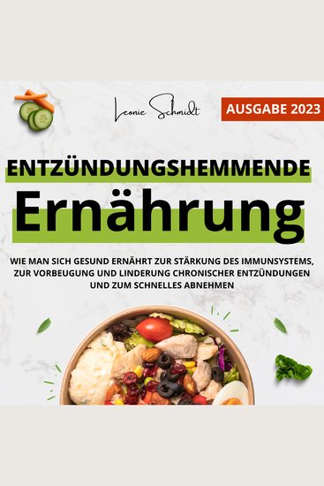Entzündungshemmende Ernährung - Wie man sich gesund ernährt zur Stärkung des Immunsystems zur Vorbeugung und Linderung chronischer Entzündungen und zum Schnelles Abnehmen - cover