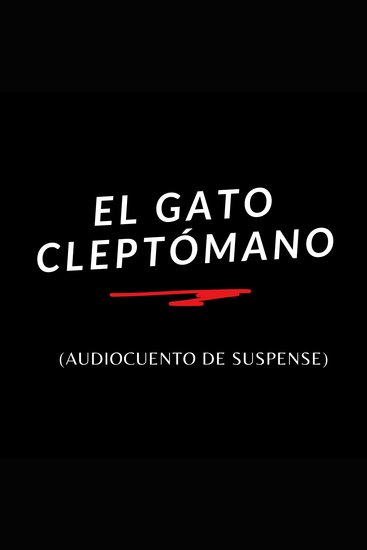 El gato cleptómano - Audiocuento de suspense - cover