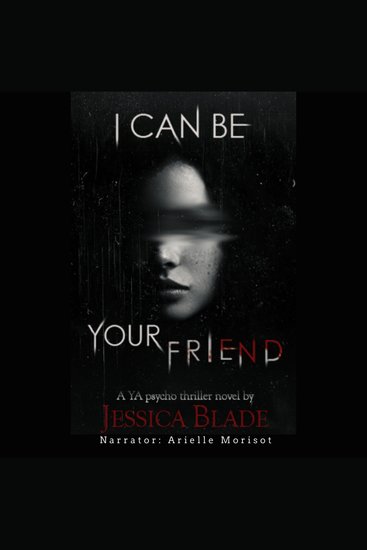 I Can Be Your Friend - A YA Twisted Psycho Thriller - cover