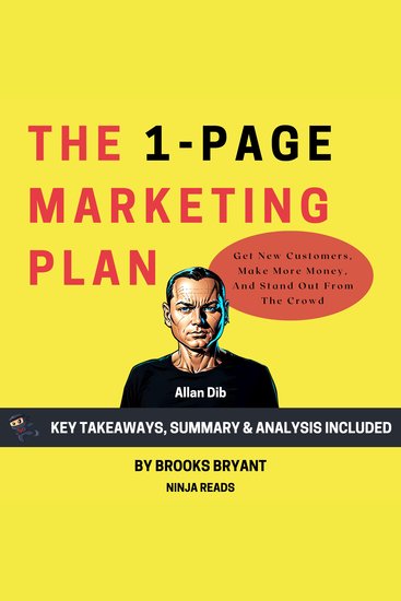 Summary: The 1-Page Marketing Plan - Get New Customers Make More Money And Stand Out From The Crowd by Allan Dib: Key Takeaways Summary & Analysis - cover