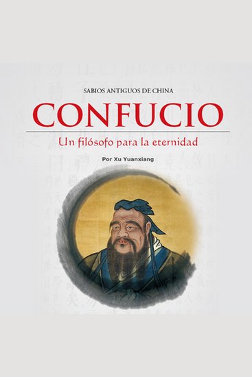 Confucio - Un Filósofo para la Eternidad - cover